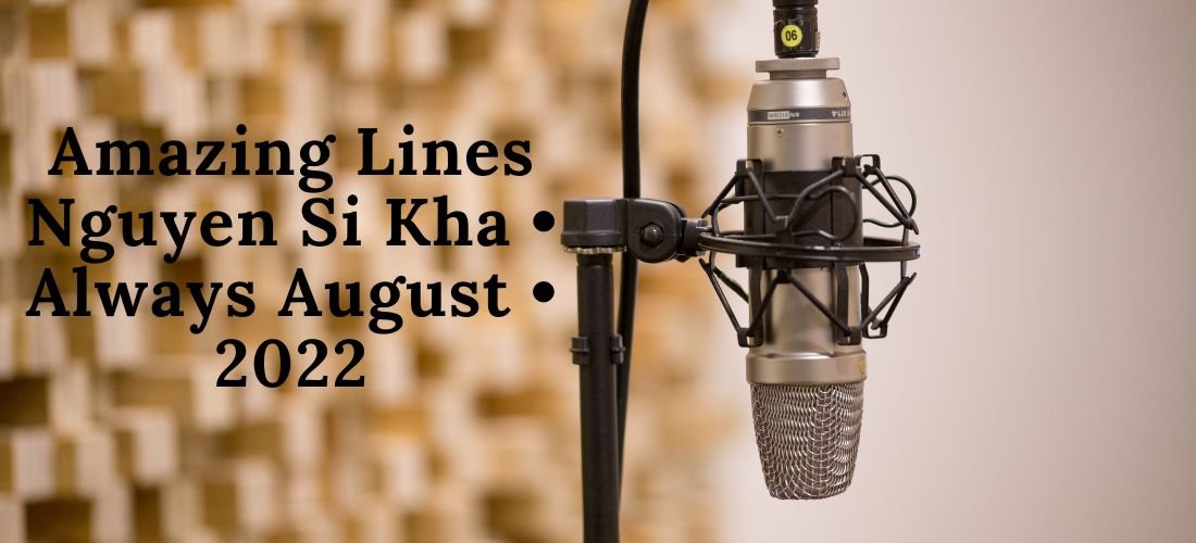 Amazing Lines Nguyen Si Kha: Unveiling Always August 2022